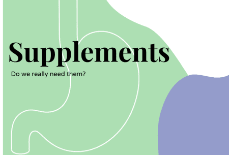Supplements. Do we really need them?